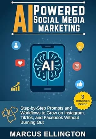 و دانلود نسخه کامل کتاب زبان اصلی AI-Powered Social Media Marketing : Step-by-Step Prompts and Workflows to Grow on Instagram, TikTok, and Facebook Without Burning Out | دانلود کتاب خارجی