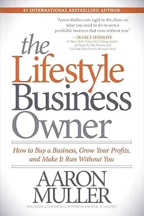 و دانلود نسخه کامل کتاب زبان اصلی The Lifestyle Business Owner: How to Buy a Business, Grow Your Profits, and Make It Run Without You | دانلود کتاب خارجی