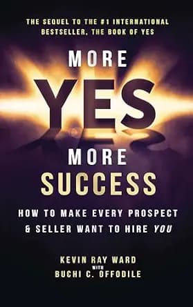 و دانلود نسخه کامل کتاب زبان اصلی More Yes, More Success: How to Make Every Prospect & Seller Want to Hire YOU | دانلود کتاب خارجی