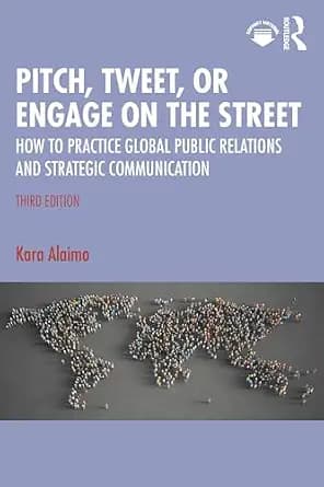 و دانلود نسخه کامل کتاب زبان اصلی Pitch, Tweet, or Engage on the Street: How to Practice Global Public Relations and Strategic Communication | دانلود کتاب خارجی