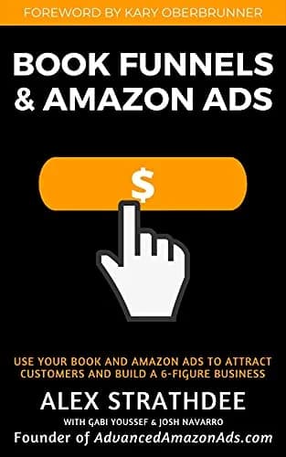 و دانلود نسخه کامل کتاب زبان اصلی Book Funnels & Amazon Ads: How to use your book & Amazon Ads To Attract Customers and build a 6+ figure business Kindle Edition | دانلود کتاب خارجی