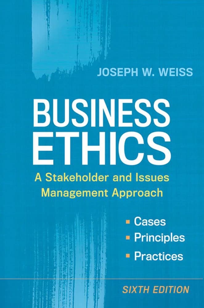 کتاب اخلاق کسب و کار: رویکرد مدیریت ذینفعان و مسائل (Business Ethics: A Stakeholder and Issues Management Approach) نسخه انگلیسی PDF | جوزف دبلیو ویس