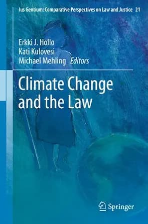 و دانلود نسخه کامل کتاب زبان اصلی Climate Change and the Law (Ius Gentium: Comparative Perspectives on Law and Justice Book 21) | دانلود کتاب خارجی