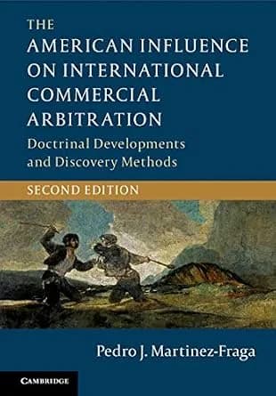 و دانلود نسخه کامل کتاب زبان اصلی The American Influence on International Commercial Arbitration: Doctrinal Developments and Discovery Methods | دانلود کتاب خارجی