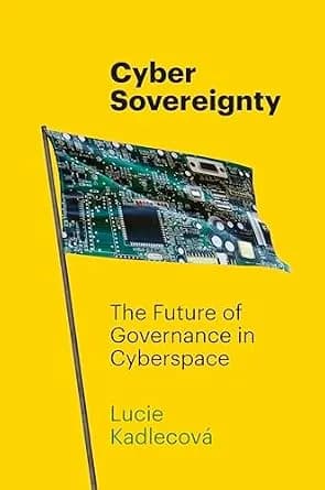 و دانلود نسخه کامل کتاب زبان اصلی Cyber Sovereignty: The Future of Governance in Cyberspace | دانلود کتاب خارجی
