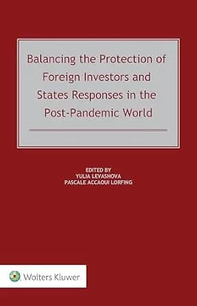 و دانلود نسخه کامل کتاب زبان اصلی Balancing the Protection of Foreign Investors and States Responses in the Post-Pandemic World | دانلود کتاب خارجی