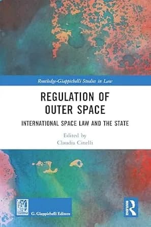 و دانلود نسخه کامل کتاب زبان اصلی Regulation of Outer Space: International Space Law and the State (Routledge-Giappichelli Studies in Law) | دانلود کتاب خارجی