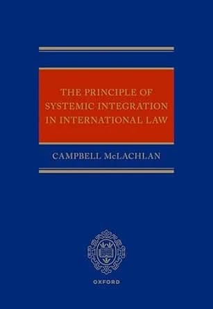 و دانلود نسخه کامل کتاب زبان اصلی The Principle of Systemic Integration in International Law | دانلود کتاب خارجی