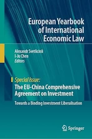 و دانلود نسخه کامل کتاب زبان اصلی The EU-China Comprehensive Agreement on Investment: Towards a Binding Investment Liberalisation (European Yearbook of International Economic Law) | دانلود کتاب خ