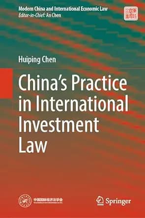 و دانلود نسخه کامل کتاب زبان اصلی China’s Practice in International Investment Law (Modern China and International Economic Law) | دانلود کتاب خارجی