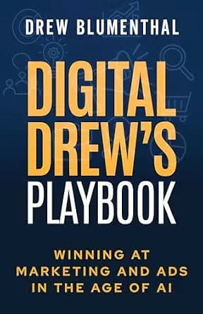 و دانلود نسخه کامل کتاب زبان اصلی Digital Drew’s Playbook: Winning at Marketing and Ads in the Age of AI (AI Marketing Book) | دانلود کتاب خارجی