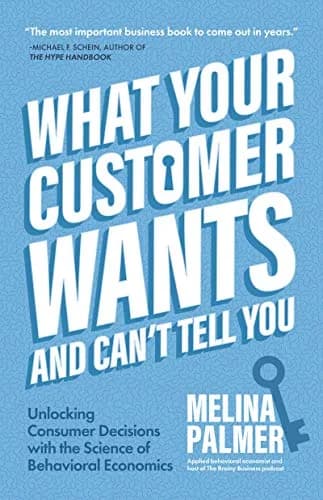 و دانلود نسخه کامل کتاب زبان اصلی What Your Customer Wants and Can’t Tell You: Unlocking Consumer Decisions with the Science of Behavioral Economics (Marketing Research) Kindle Edition | دانلود ک