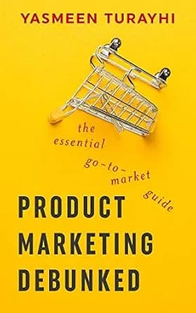 و دانلود نسخه کامل کتاب زبان اصلی Product Marketing Debunked: The Essential Go-To-Market Guide | دانلود کتاب خارجی