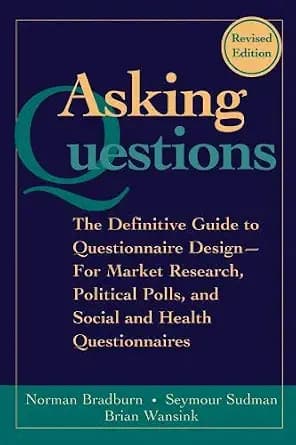 و دانلود نسخه کامل کتاب زبان اصلی Asking Questions: The Definitive Guide to Questionnaire Design — For Market Research, Political Polls, and Social and Health Questionnaires (Research Methods for