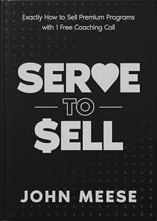 و دانلود نسخه کامل کتاب زبان اصلی Serve to Sell: Exactly How to Sell Premium Programs with 1 Free Coaching Call | دانلود کتاب خارجی