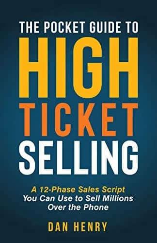 و دانلود نسخه کامل کتاب زبان اصلی The Pocket Guide to High Ticket Selling: A 12-Phase Sales Script You Can Use to Sell Millions Over the Phone Kindle Edition | دانلود کتاب خارجی
