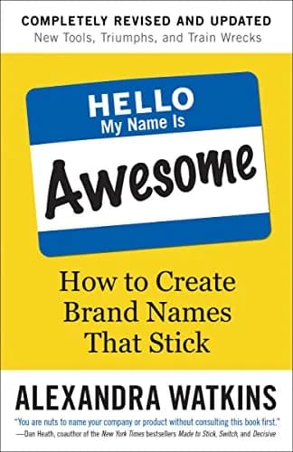 و دانلود نسخه کامل کتاب زبان اصلی Hello, My Name Is Awesome: How to Create Brand Names That Stick Kindle Edition | دانلود کتاب خارجی