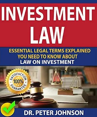 و دانلود نسخه کامل کتاب زبان اصلی INVESTMENT LAW: Essential Legal Terms Explained You Need To Know About Law On Investment! | دانلود کتاب خارجی