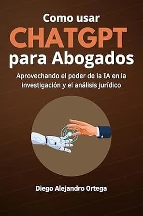 و دانلود نسخه کامل کتاب زبان اصلی Como Usar ChatGPT para Abogados: Aprovechando el poder de la IA en la investigación y el análisis jurídico (Spanish Edition) | دانلود کتاب خارجی