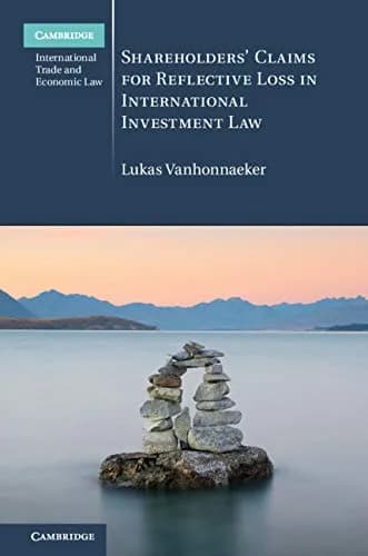 و دانلود نسخه کامل کتاب زبان اصلی Shareholders’ Claims for Reflective Loss in International Investment Law (Cambridge International Trade and Economic Law) Kindle Edition | دانلود کتاب خارجی
