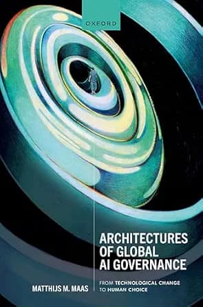 و دانلود نسخه کامل کتاب زبان اصلی Architectures of Global AI Governance: From Technological Change to Human Choice | دانلود کتاب خارجی