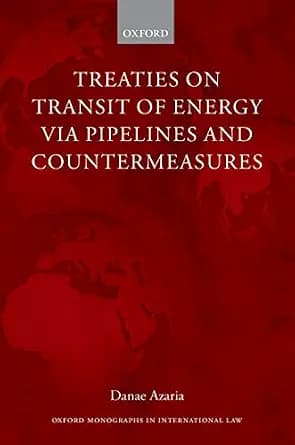 و دانلود نسخه کامل کتاب زبان اصلی Treaties on Transit of Energy via Pipelines and Countermeasures (Oxford Monographs in International Law) | دانلود کتاب خارجی