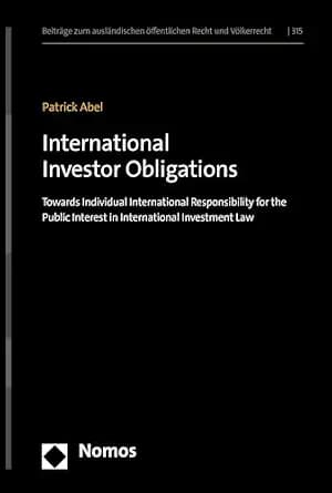 و دانلود نسخه کامل کتاب زبان اصلی International Investor Obligations: Towards Individual International Responsibility for the Public Interest in International Investment Law (Beiträge zum … Recht