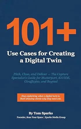 و دانلود نسخه کامل کتاب زبان اصلی 101+ Use Cases for Creating a Digital Twin: The Capture Specialist’s Complete Reference for Matterport, iGUIDE, Giraffe360, and Beyond | دانلود کتاب خارجی