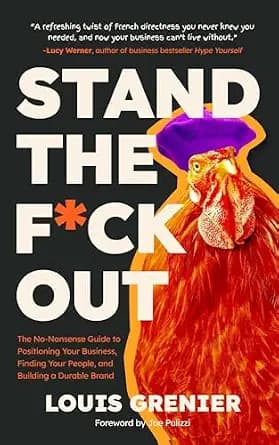 و دانلود نسخه کامل کتاب زبان اصلی Stand The F*ck Out: The No-Nonsense Guide to Positioning Your Business, Finding Your People, and Building a Durable Brand | دانلود کتاب خارجی