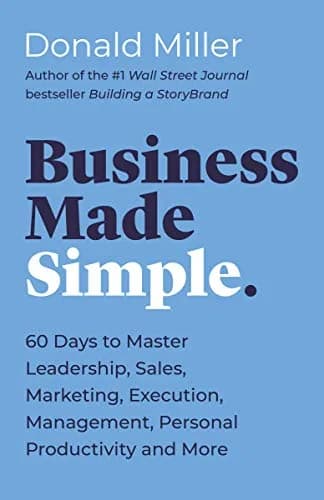 و دانلود نسخه کامل کتاب زبان اصلی Business Made Simple: 60 Days to Master Leadership, Sales, Marketing, Execution, Management, Personal Productivity and More Kindle Edition | دانلود کتاب خارجی