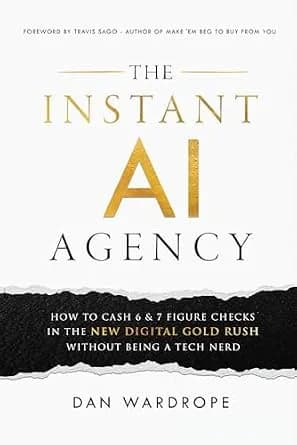 و دانلود نسخه کامل کتاب زبان اصلی The Instant AI Agency: How To Cash 6 & 7 Figure Checks In The New Digital Gold Rush Without Being A Tech Nerd | دانلود کتاب خارجی