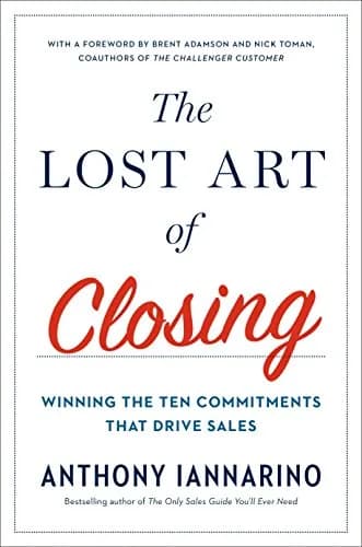 و دانلود نسخه کامل کتاب زبان اصلی The Lost Art of Closing: Winning the Ten Commitments That Drive Sales Kindle Edition | دانلود کتاب خارجی