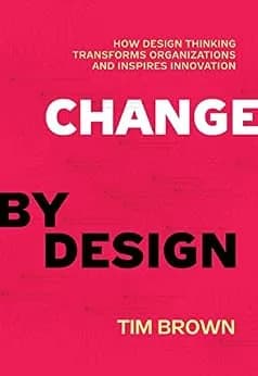 و دانلود نسخه کامل کتاب زبان اصلی Change by Design: How Design Thinking Transforms Organizations and Inspires Innovation | دانلود کتاب خارجی