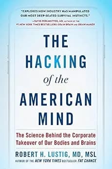 و دانلود نسخه کامل کتاب زبان اصلی The Hacking of the American Mind: The Science Behind the Corporate Takeover of Our Bodies and Brains | دانلود کتاب خارجی
