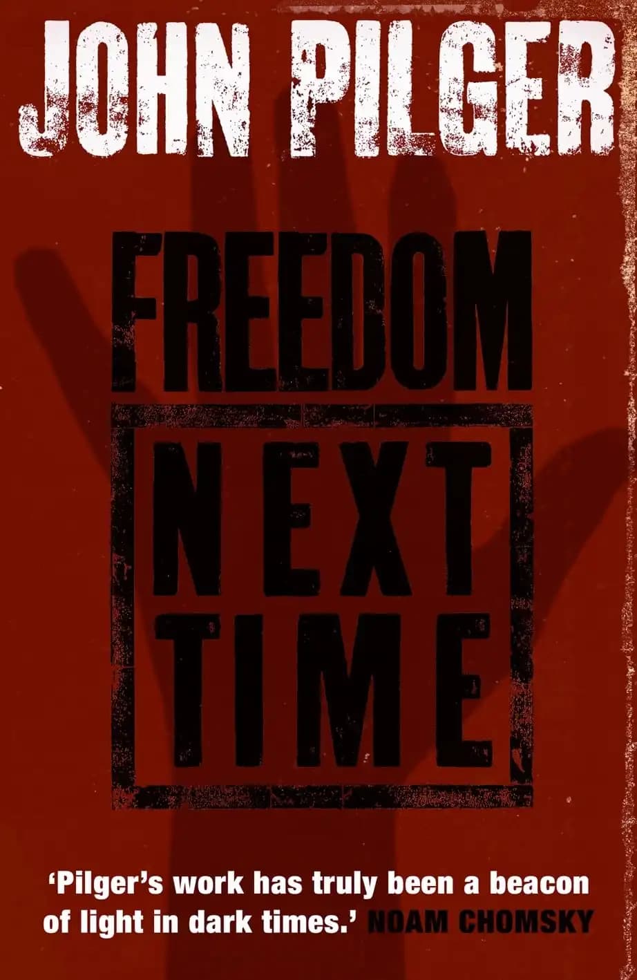 کتاب آزادی در آینده‌ای نزدیک (Freedom Next Time) نسخه انگلیسی PDF | جان پیلجر