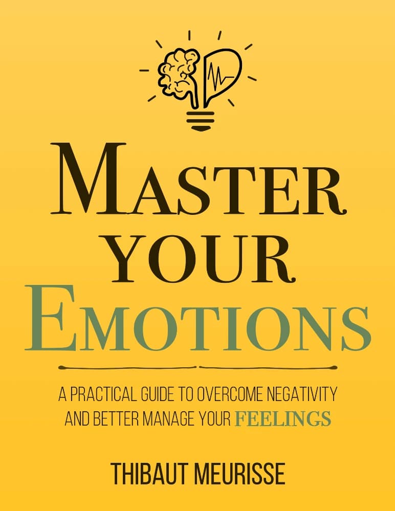 کتاب Master Your Emotions: A Practical Guide to Overcome Negativity and (بر احساسات خود مسلط شوید: راهنمای عملی برای غلبه بر افکار منفی و …) نسخه انگلیسی PDF
