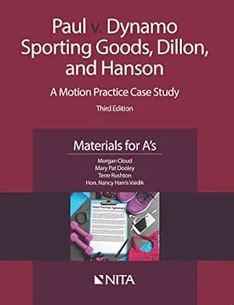 و دانلود نسخه کامل کتاب زبان اصلی Paul v. Dynamo Sporting Goods, Dillon, and Hanson: A Motion Practice Case Study, Materials for A’s (NITA) | دانلود کتاب خارجی