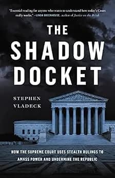 و دانلود نسخه کامل کتاب زبان اصلی The Shadow Docket: How the Supreme Court Uses Stealth Rulings to Amass Power and Undermine the Republic | دانلود کتاب خارجی