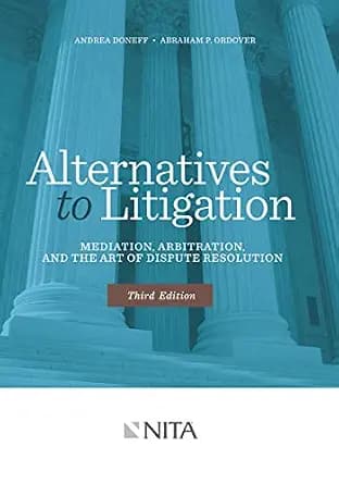و دانلود نسخه کامل کتاب زبان اصلی Alternatives to Litigation: Mediation, Arbitration, and the Art of Dispute Resolution (NITA) | دانلود کتاب خارجی