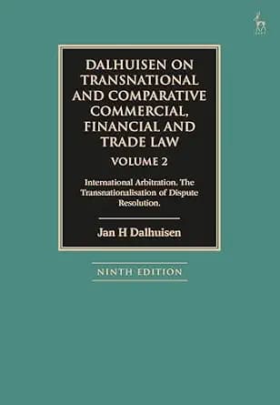 و دانلود نسخه کامل کتاب زبان اصلی Dalhuisen on Transnational and Comparative Commercial, Financial and Trade Law Volume 2: International Arbitration. The Transnationalisation of Dispute Resolutio