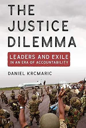 و دانلود نسخه کامل کتاب زبان اصلی The Justice Dilemma: Leaders and Exile in an Era of Accountability (Cornell Studies in Security Affairs) | دانلود کتاب خارجی