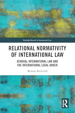 و دانلود نسخه کامل کتاب زبان اصلی Relational Normativity of International Law: General International Law and the International Legal Order (Routledge Research in International Law) | دانلود کتاب