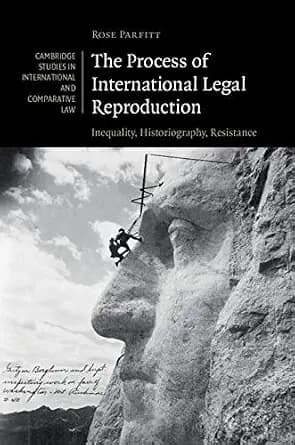 و دانلود نسخه کامل کتاب زبان اصلی The Process of International Legal Reproduction: Inequality, Historiography, Resistance (Cambridge Studies in International and Comparative Law Book 137) | دانلو