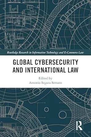 و دانلود نسخه کامل کتاب زبان اصلی Global Cybersecurity and International Law (Routledge Research in Information Technology and E-Commerce Law) | دانلود کتاب خارجی