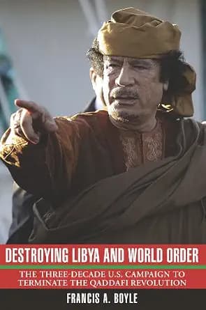 و دانلود نسخه کامل کتاب زبان اصلی Destroying Libya and World Order: The Three-Decade US Campaign to Terminate the Qaddafi Revolution | دانلود کتاب خارجی