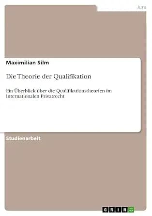 و دانلود نسخه کامل کتاب زبان اصلی Die Theorie der Qualifikation: Ein Überblick über die Qualifikationstheorien im Internationalen Privatrecht (German Edition) | دانلود کتاب خارجی
