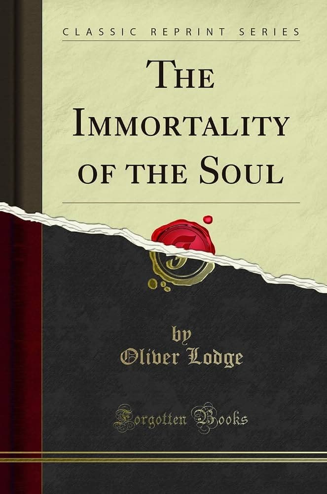 کتاب The Immortality of the Soul (جاودانگی روح) نسخه انگلیسی PDF | Oliver Lodge