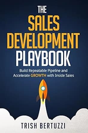 و دانلود نسخه کامل کتاب زبان اصلی The Sales Development Playbook: Build Repeatable Pipeline and Accelerate Growth with Inside Sales | دانلود کتاب خارجی