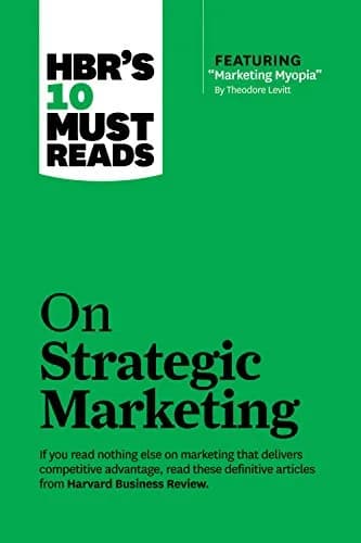و دانلود نسخه کامل کتاب زبان اصلی HBR’s 10 Must Reads on Strategic Marketing (with featured article “Marketing Myopia,” by Theodore Levitt) Kindle Edition | دانلود کتاب خارجی