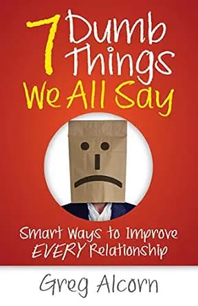 و دانلود نسخه کامل کتاب زبان اصلی 7 Dumb Things We All Say: Smart Ways to Improve Every Relationship | دانلود کتاب خارجی